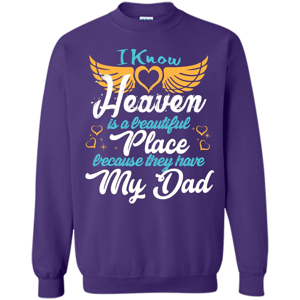 Dad Angel T-shirt I Know Heaven Is A Beautiful Place Because They Have My Dad Orange