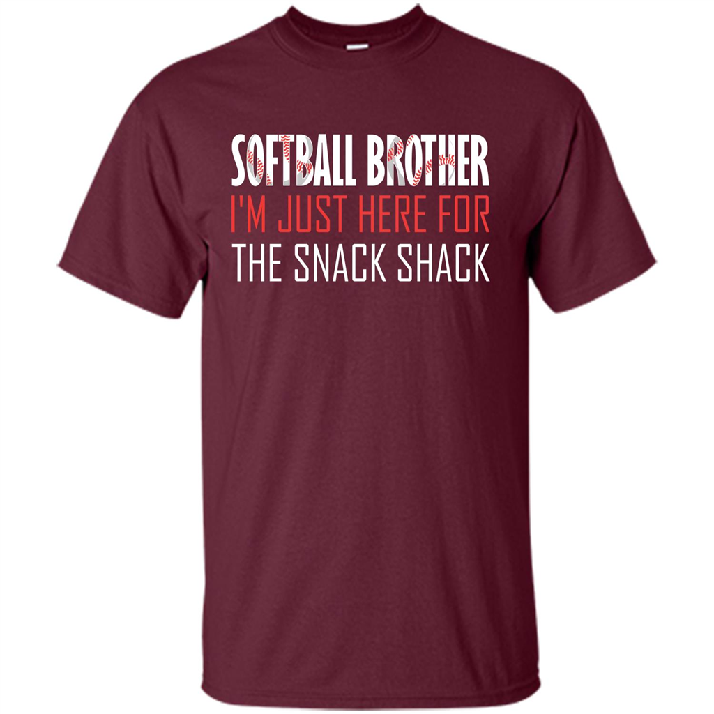 Softball Brother T-shirt I'm Just Here For The Snack Shack Maroon