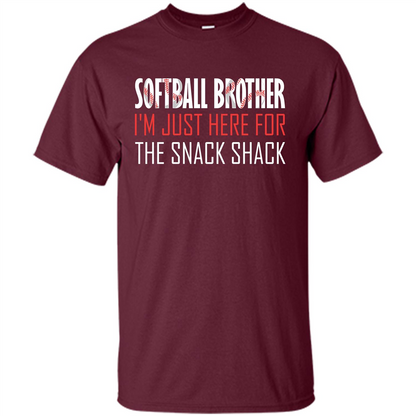 Softball Brother T-shirt I'm Just Here For The Snack Shack Maroon