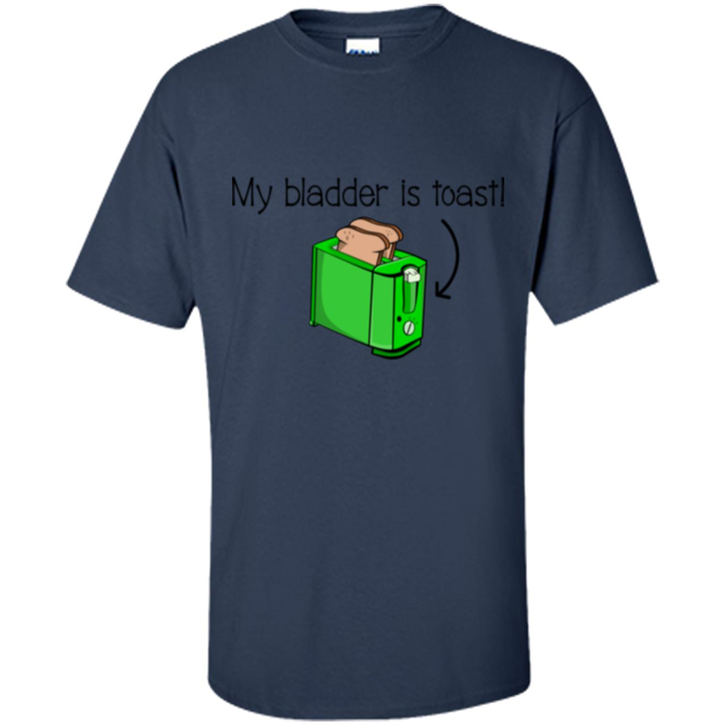 Funny Bladder Problems T-shirt Toast Navy