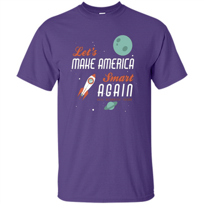 Neil deGrasse Tyson Quote Make America Smart Again T-shirt Purple