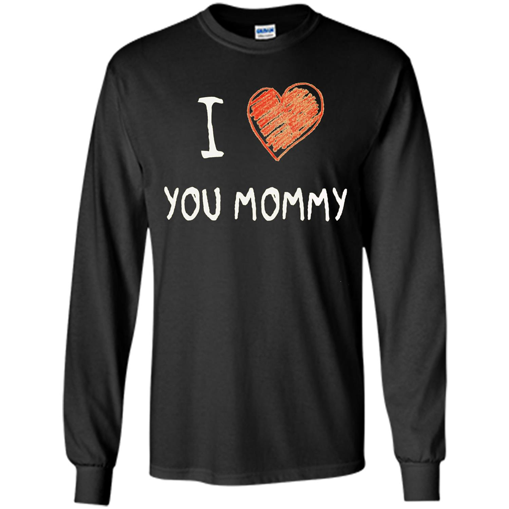 I Love You Mommy Mothers Day I Love Mom T-shirt Black