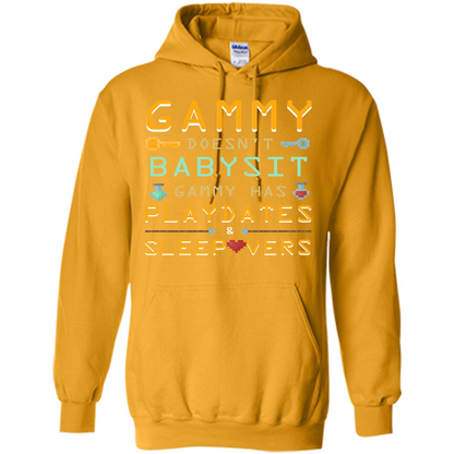 Nana T-shirt Gammy Doesn't Babysit Gammy Has Playdates Sleepovers Gold