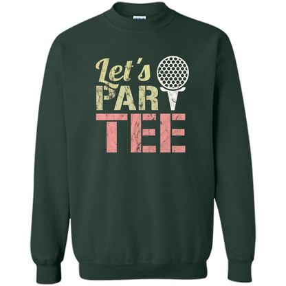 Funny Golf T-shirt Let's Par-Tee. Let's Party. Golf Joke Forest Green