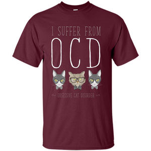 Cat Lover. I Suffer From OCD ( Obsessive Cat Disorder ) T-shirt