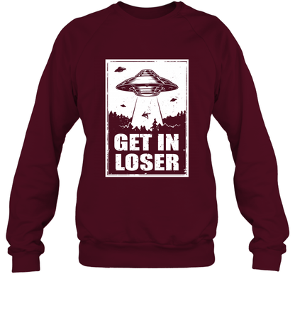 Get In Loser Shirt Sweatshirt Sweatshirt Maroon