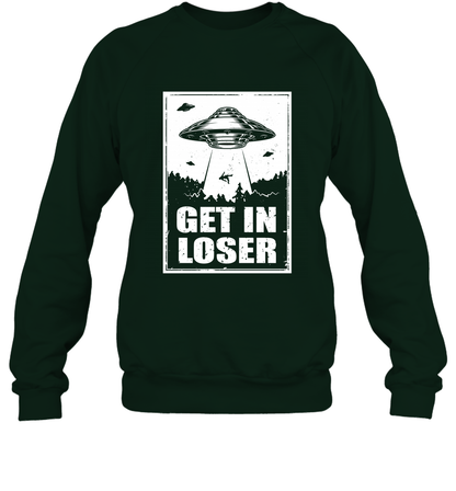 Get In Loser Shirt Sweatshirt Sweatshirt Forest