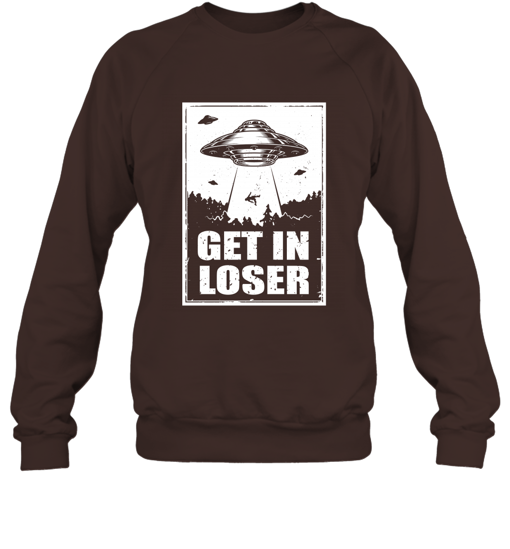 Get In Loser Shirt Sweatshirt Sweatshirt Dark Chocolate