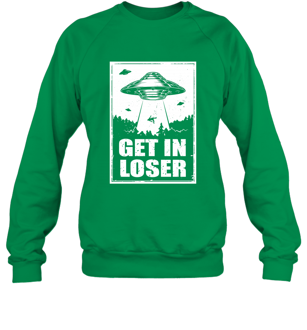 Get In Loser Shirt Sweatshirt Sweatshirt Irish Green
