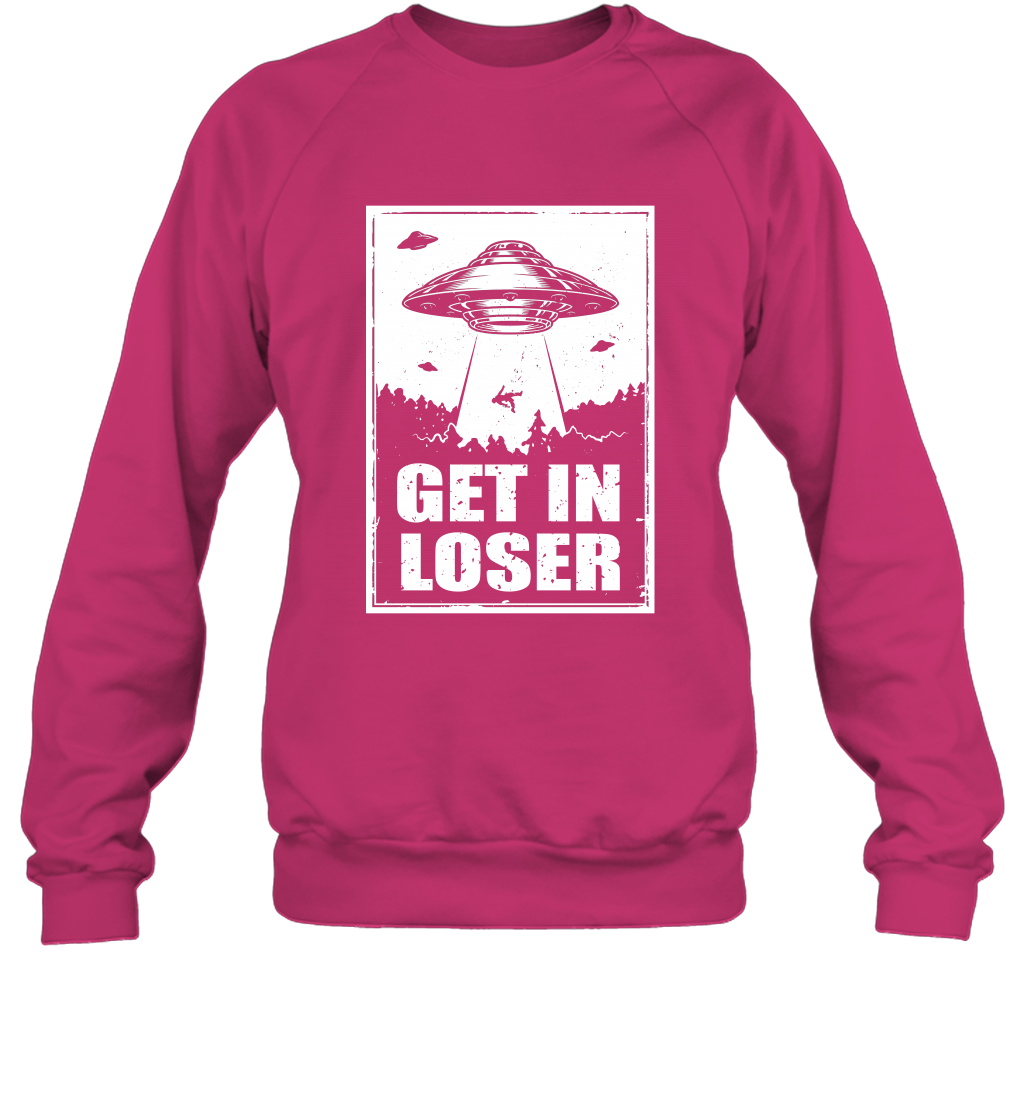 Get In Loser Shirt Sweatshirt Sweatshirt Heliconia