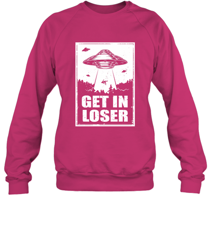 Get In Loser Shirt Sweatshirt Sweatshirt Heliconia