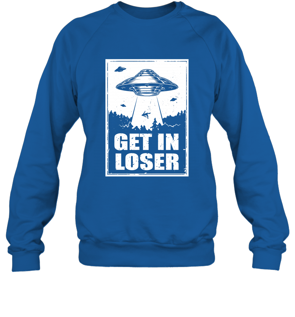 Get In Loser Shirt Sweatshirt Sweatshirt Royal