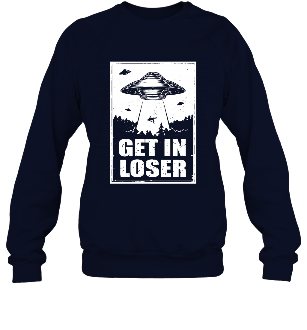 Get In Loser Shirt Sweatshirt Sweatshirt Navy