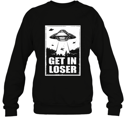 Get In Loser Shirt Sweatshirt Sweatshirt Black