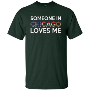 Someone in Chicago Loves Me T-shirt