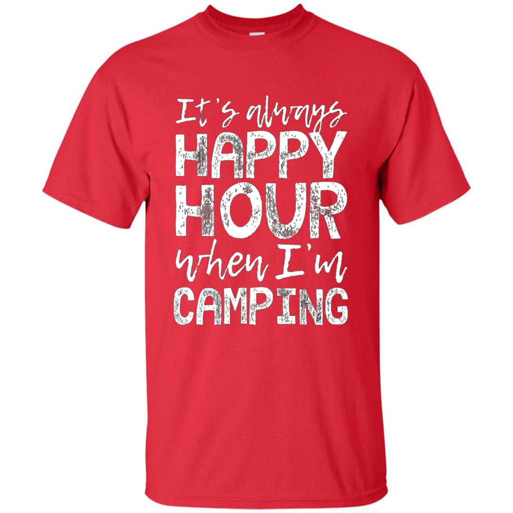 It's Always Happy Hour When I'm Camping T-shirt Red