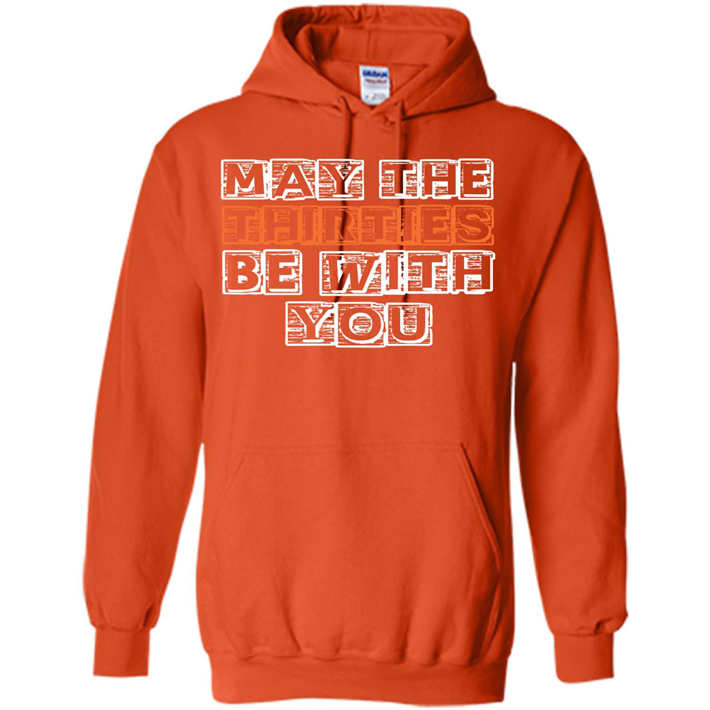 Birthday Gift T-shirt May The Thirties Be With You T-shirt Orange
