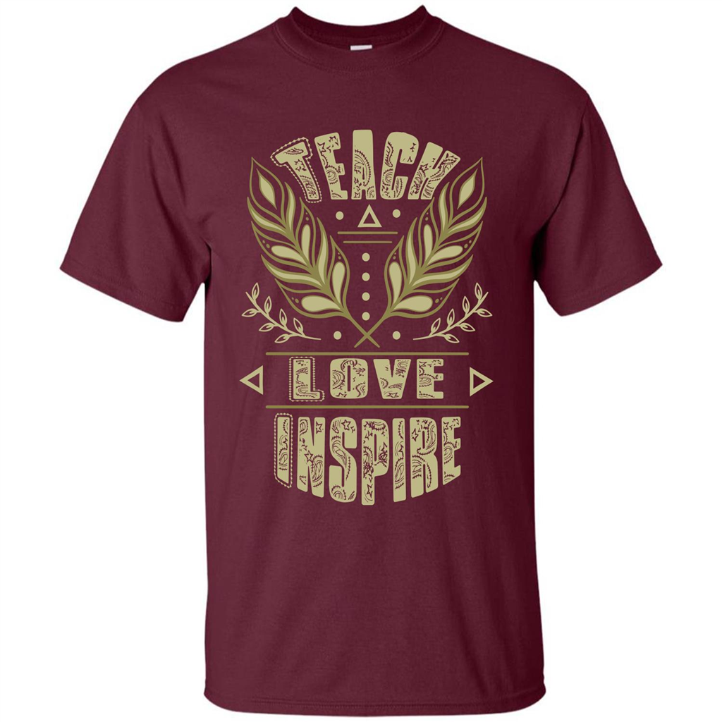 Teacher T-shirt Teach Love Inspire T-shirt Maroon