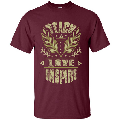 Teacher T-shirt Teach Love Inspire T-shirt Maroon