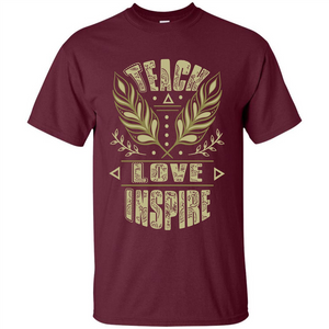 Teacher T-shirt Teach Love Inspire T-shirt