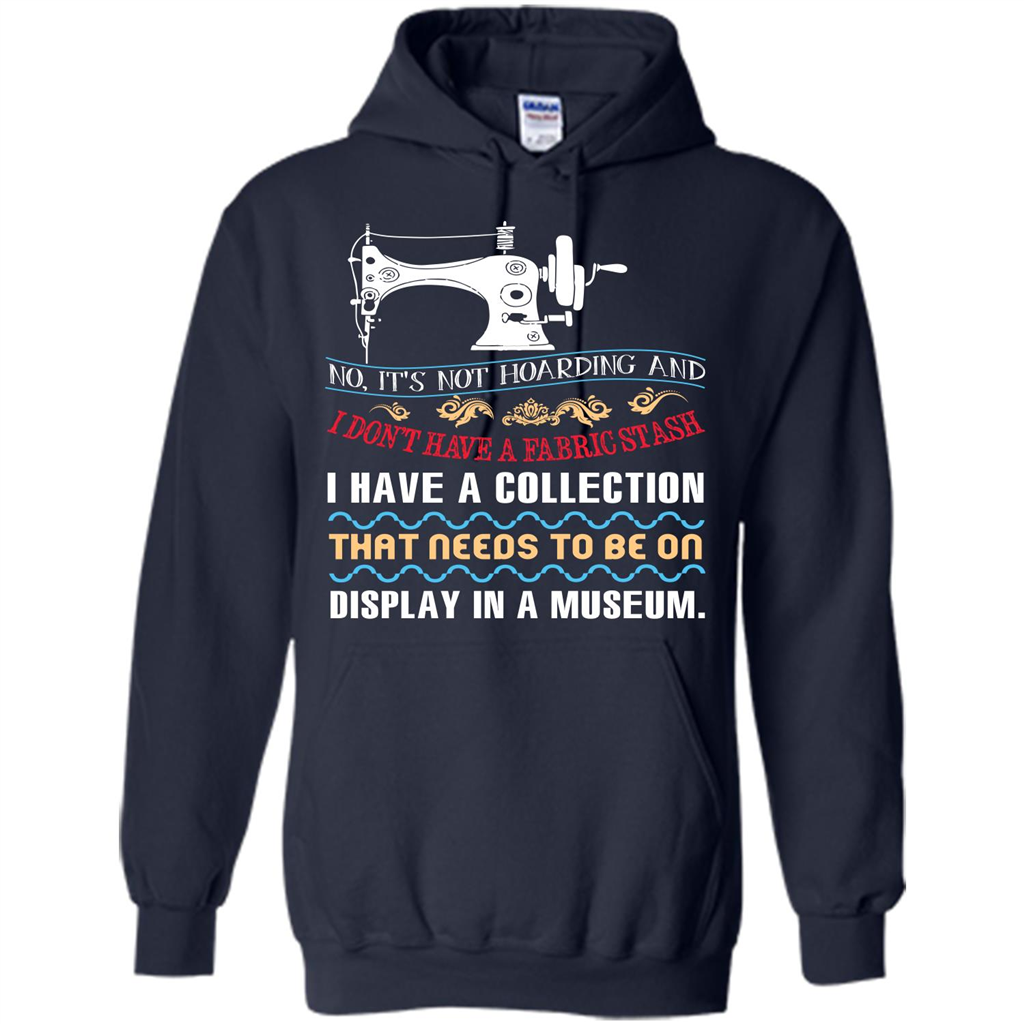 Sewing Machine T-shirt I Don’t Have A Fabric Stash T-shirt Navy
