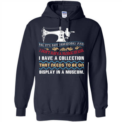 Sewing Machine T-shirt I Don’t Have A Fabric Stash T-shirt Navy