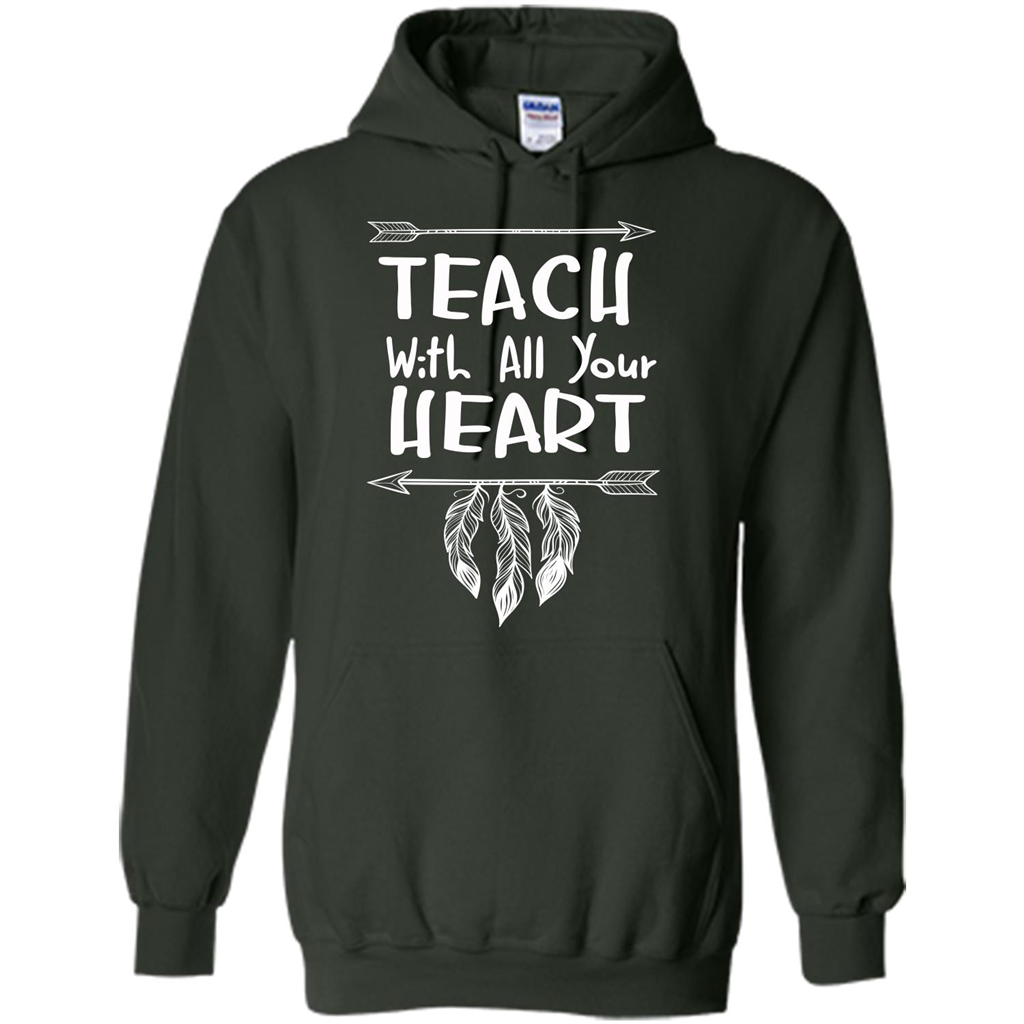 Teacher T-shirt Teach With All Your Heart T-shirt Forest Green