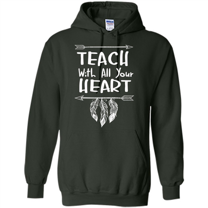 Teacher T-shirt Teach With All Your Heart T-shirt Forest Green