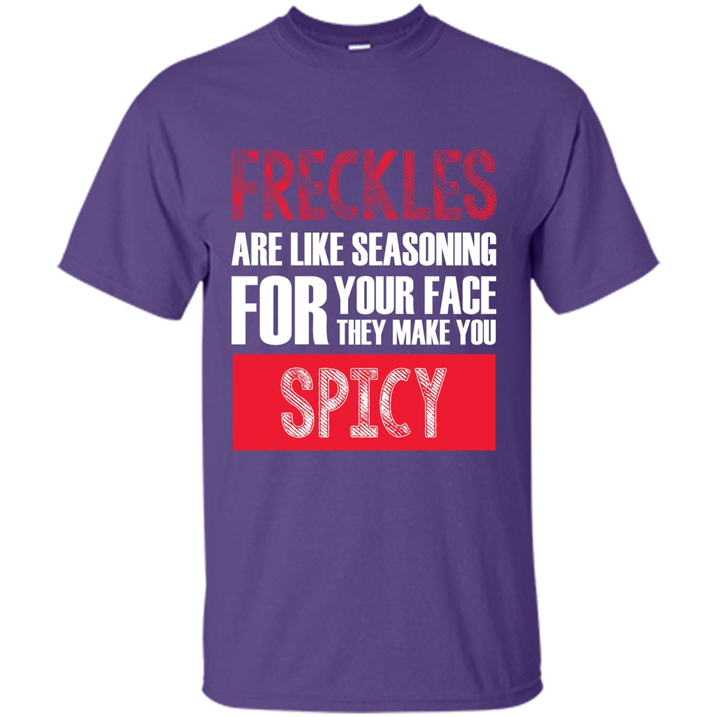 Freckles Are Like Seasoning For Your Face They Make You Spicy T-shirt Purple