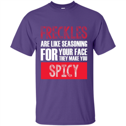 Freckles Are Like Seasoning For Your Face They Make You Spicy T-shirt Purple