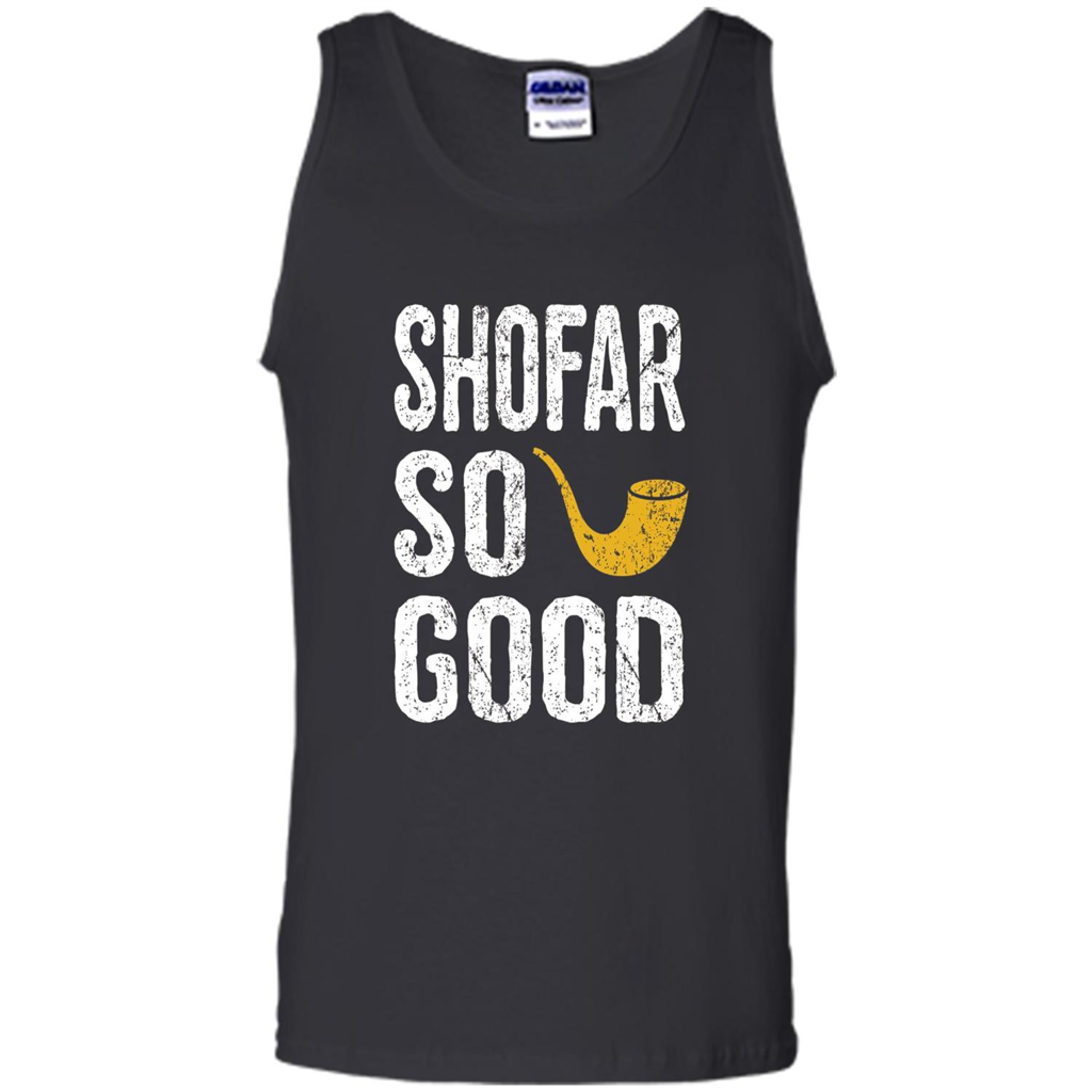Rosh Hashanah T-Shirt Shofar So Good Funny Jewish T-shirt