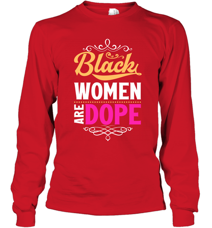 Black Women Are Dope Shirt Long Sleeve T-Shirt Long Sleeve T-Shirt Red