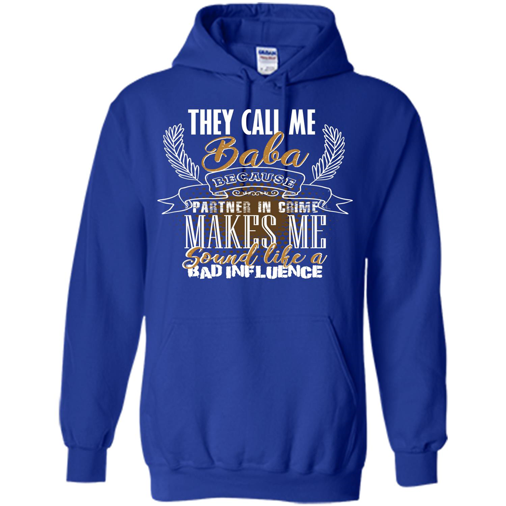 Baba T-shirt They Call Me Baba Because Partner In Crime T-shirt Royal