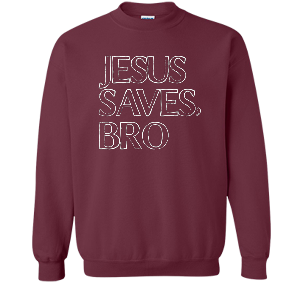 Jesus Saves, Bro T-Shirt Funny Religious Christian Tee cool shirt Maroon
