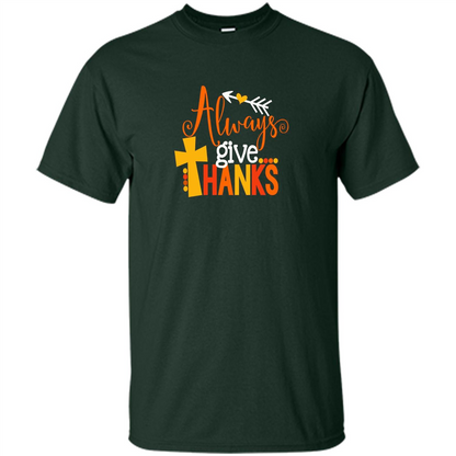 Cute Kids Thanksgiving Shirt - Always Give Thanks T-Shirt Forest Green