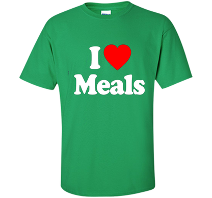 I Love MEALS T-Shirt Heart Funny T-shirt Irish Green