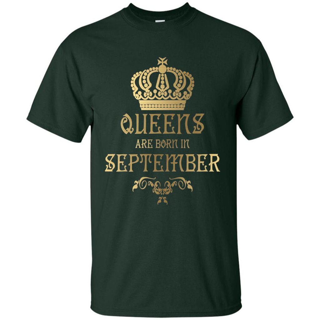 Queens Are Born In September T-shirt Birthday T-Shirt Forest Green