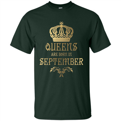 Queens Are Born In September T-shirt Birthday T-Shirt Forest Green
