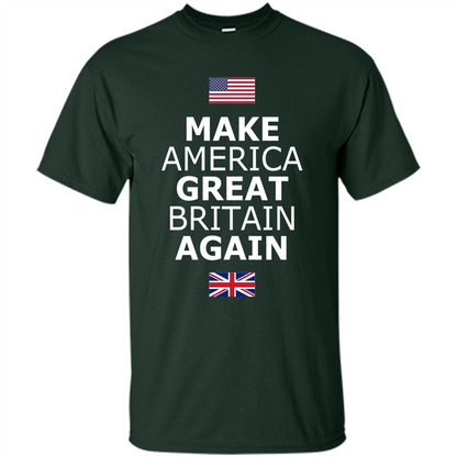 Make America Great Britain Again T-Shirt Forest Green