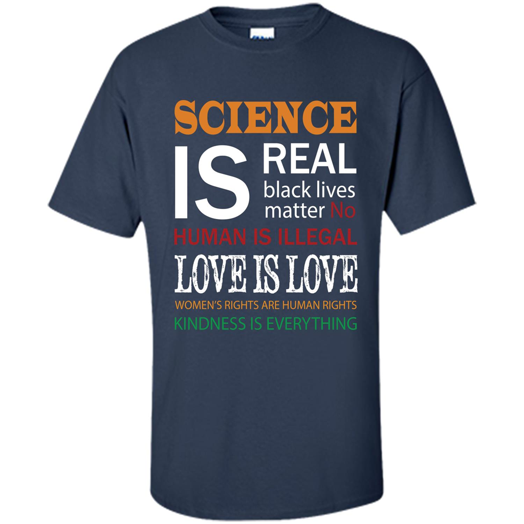 Science Is Real Black Lives Matter No Human Is Illegal Love Is Love T-shirt Navy