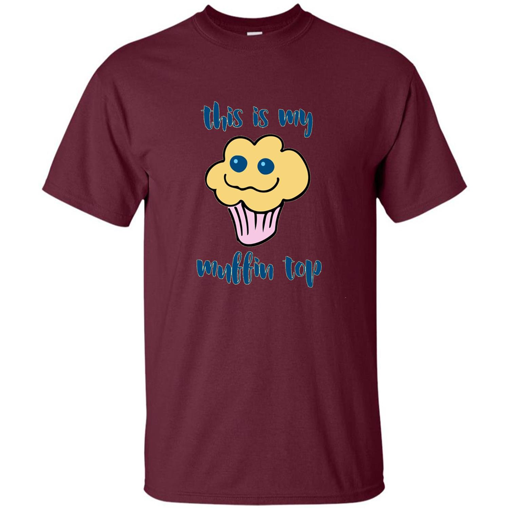 Baking T-shirt Funny This Is My Muffin Top T-Shirt Maroon