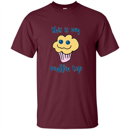 Baking T-shirt Funny This Is My Muffin Top T-Shirt Maroon