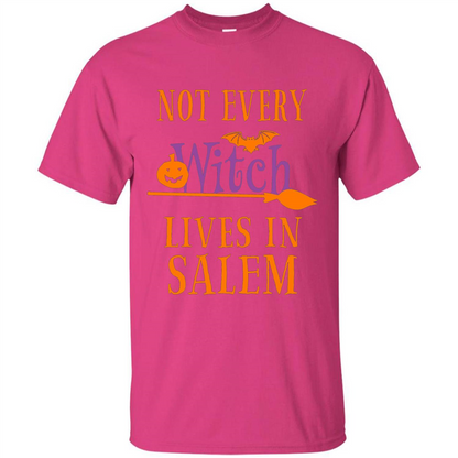 Halloween T-shirt Not Every Witch Lives In Salem T-Shirt Heliconia