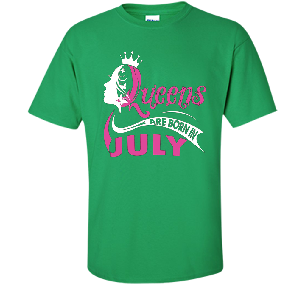 Queens Are Born In July T-shirts t-shirt Irish Green