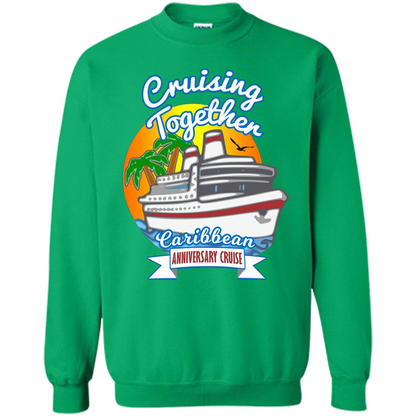 Cruising Together 2017 Anniversary Caribbean Cruise T-Shirt Irish Green
