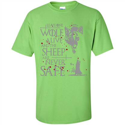 Leave One Wolf Alive And The Sheep Are Never Safe Shirt Lime