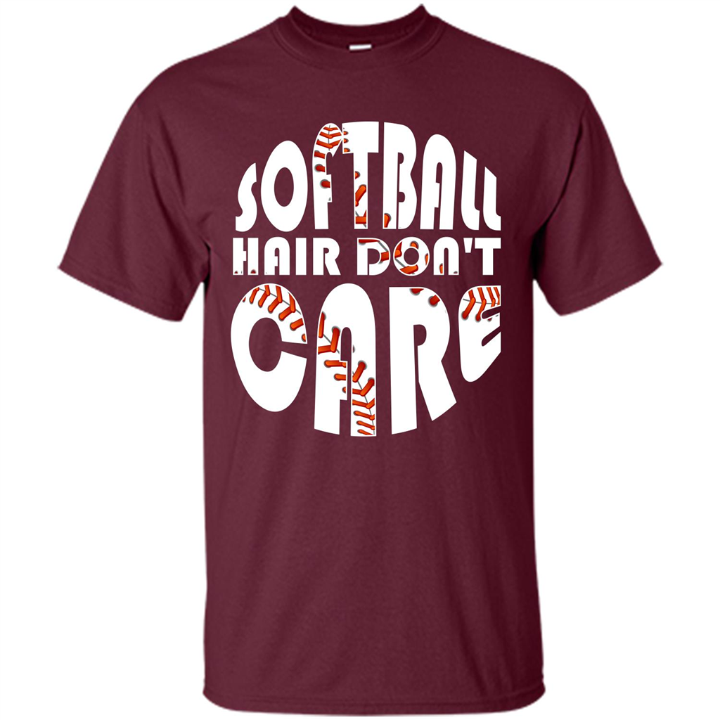 Softball Lover T-shirt Softball Hair Don't Care T-shirt Maroon