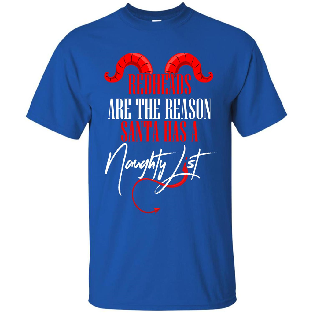 RedHeads Are The Reason Santa Has A Naughty List T-shirt Royal