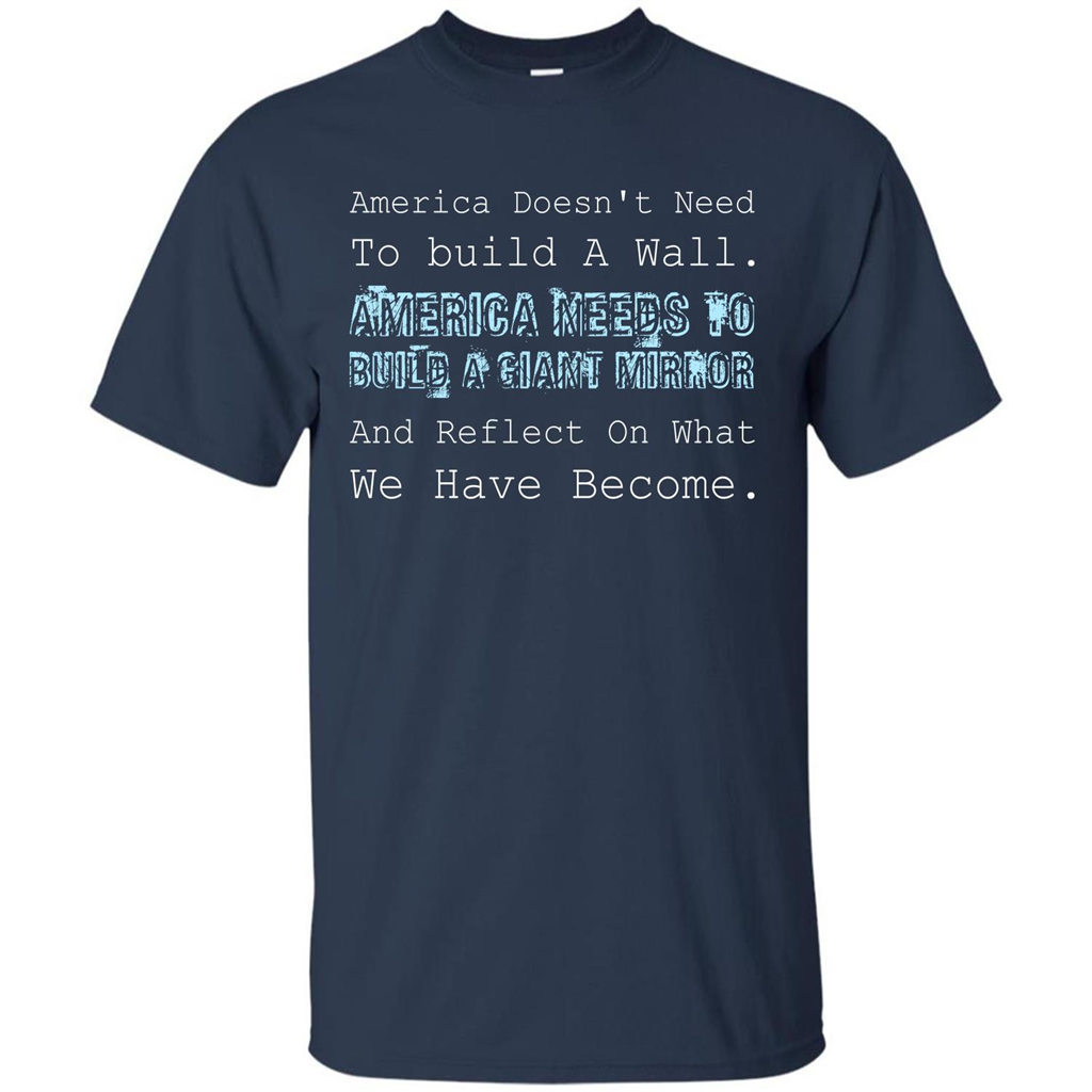 American T-shirt America Doesn't Need To build A Wall Navy
