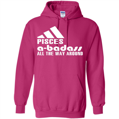 Pisces A-Badass All The Way Around T-shirt Heliconia